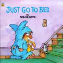 Geh einfach ins Bett (Kleiner Critter) - Just Go to Bed (Little Critter)