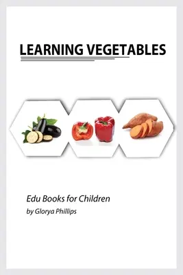 Gemüse lernen: Montessori Buch über echtes Gemüse für Babys und Kleinkinder, Intelligenzbits für Babys und Kleinkinder, Kinderbuch, l - Learning Vegetables: Montessori real vegetables book for babies and toddlers, bits of intelligence for baby and toddler, children's book, l