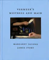 Vermeers Mätresse und Magd - Vermeer's Mistress and Maid