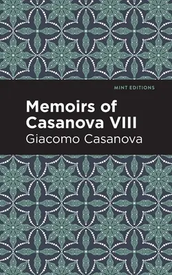 Memoiren von Casanova Band VIII - Memoirs of Casanova Volume VIII