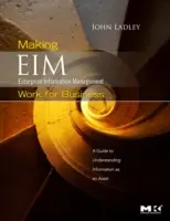 Unternehmensinformationsmanagement (EIM) für Unternehmen nutzbar machen: Ein Leitfaden zum Verständnis von Informationen als Vermögenswert - Making Enterprise Information Management (EIM) Work for Business: A Guide to Understanding Information as an Asset