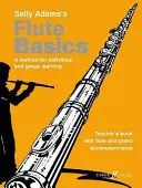 Flöten-Grundlagen: Eine Methode für Einzel- und Gruppenunterricht (Lehrerbuch) - Flute Basics: A Method for Individual and Group Learning (Teacher's Book)