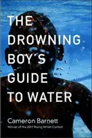 Der Führer des Ertrinkenden zum Wasser - The Drowning Boy's Guide to Water