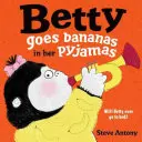 Betty spielt verrückt im Pyjama - Betty Goes Bananas in her Pyjamas