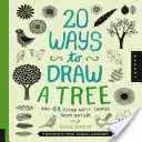 20 Arten, einen Baum zu zeichnen und 44 andere nette Dinge aus der Natur: Ein Skizzenbuch für Künstler, Designer und Kritzler - 20 Ways to Draw a Tree and 44 Other Nifty Things from Nature: A Sketchbook for Artists, Designers, and Doodlers