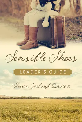 Sensible Schuhe: Leitfaden für Leiter - Sensible Shoes Leader's Guide