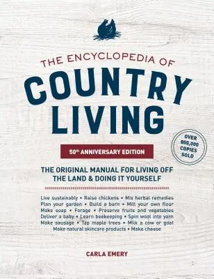 Die Enzyklopädie des Landlebens, Ausgabe zum 50: Das Original-Handbuch zum Leben auf dem Lande und zum Selbermachen - The Encyclopedia of Country Living, 50th Anniversary Edition: The Original Manual for Living Off the Land & Doing It Yourself