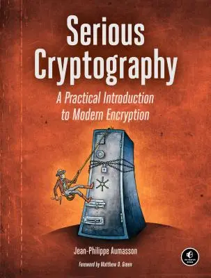 Seriöse Kryptographie: Eine praktische Einführung in die moderne Verschlüsselung - Serious Cryptography: A Practical Introduction to Modern Encryption