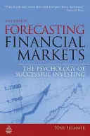 Vorhersage der Finanzmärkte: Die Psychologie des erfolgreichen Investierens - Forecasting Financial Markets: The Psychology of Successful Investing