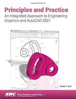 Grundlagen und Praxis: Ein integrierter Ansatz für technische Grafiken und AutoCAD 2021 - Principles and Practice An Integrated Approach to Engineering Graphics and AutoCAD 2021