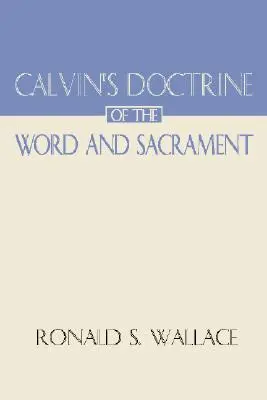 Calvins Lehre von Wort und Sakrament - Calvin's Doctrine of the Word and Sacrament