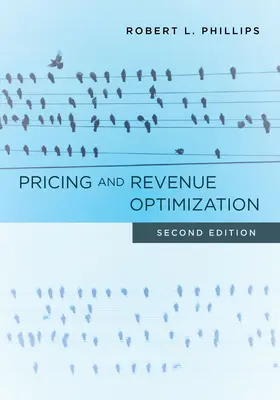 Preisgestaltung und Ertragsoptimierung: Zweite Ausgabe - Pricing and Revenue Optimization: Second Edition