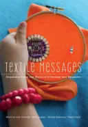 Textile Botschaften; Botschaften aus der Welt der E-Textilien und der Bildung - Textile Messages; Dispatches From the World of E-Textiles and Education