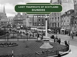 Verlorene Straßenbahnen in Schottland: Dundee - Lost Tramways of Scotland: Dundee