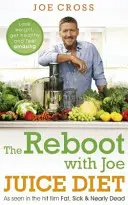 The Reboot with Joe Juice Diet - Abnehmen, gesund werden und sich fantastisch fühlen: Wie im Hit-Film 'Fett, krank und fast tot' gesehen - The Reboot with Joe Juice Diet - Lose Weight, Get Healthy and Feel Amazing: As Seen in the Hit Film 'Fat, Sick & Nearly Dead'