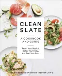 Saubere Weste: Ein Kochbuch und Ratgeber: Stellen Sie Ihre Gesundheit wieder her, entgiften Sie Ihren Körper, und fühlen Sie sich gut - Clean Slate: A Cookbook and Guide: Reset Your Health, Detox Your Body, and Feel Your Best