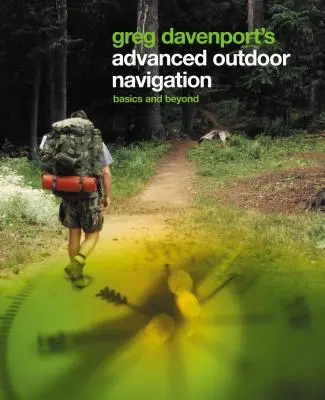 Greg Davenport's Fortgeschrittene Outdoor-Navigation: Grundlagen und mehr - Greg Davenport's Advanced Outdoor Navigation: Basics and Beyond