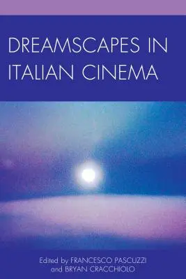 Traumlandschaften im italienischen Kino - Dreamscapes in Italian Cinema