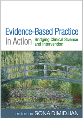 Evidenzbasierte Praxis in Aktion: Brückenschlag zwischen klinischer Wissenschaft und Intervention - Evidence-Based Practice in Action: Bridging Clinical Science and Intervention