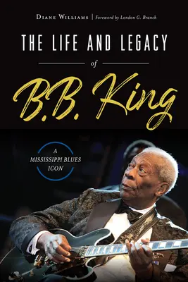 Das Leben und Vermächtnis von B.B. King: Eine Ikone des Mississippi Blues - The Life and Legacy of B.B. King: A Mississippi Blues Icon