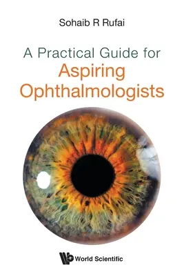 Ein praktischer Leitfaden für angehende Ophthalmologen - A Practical Guide for Aspiring Ophthalmologists
