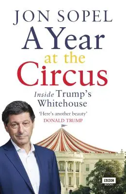 Ein Jahr im Zirkus: Einblicke in Trumps Weißes Haus - A Year at the Circus: Inside Trump's White House