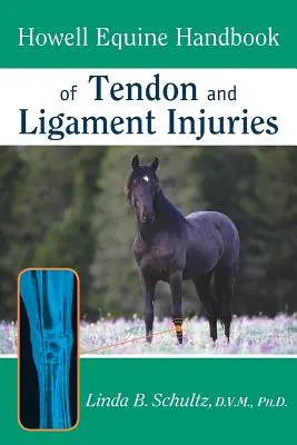 Howell Equine Handbook of Tendon and Ligament Injuries (Handbuch für Pferde mit Sehnen- und Bandverletzungen) - Howell Equine Handbook of Tendon and Ligament Injuries