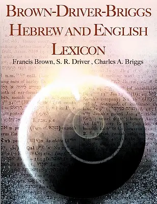 Brown-Driver-Briggs-Lexikon Hebräisch und Englisch - Brown-Driver-Briggs Hebrew and English Lexicon