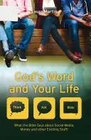 Gottes Wort und dein Leben: Was die Bibel über soziale Medien, Geld und andere aufregende Dinge sagt - God's Word and Your Life: What the Bible Says about Social Media, Money and Other Exciting Stuff