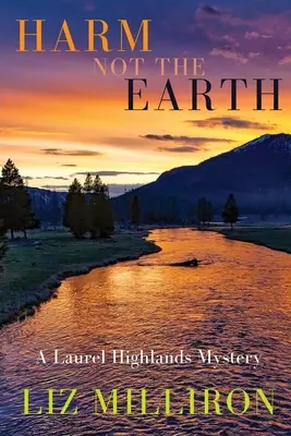 Schadet nicht der Erde: Ein Laurel-Hochland-Krimi - Harm Not the Earth: A Laurel Highlands Mystery