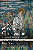 Der Aufstieg des westlichen Christentums: Triumph und Vielfalt, 200-1000 n. Chr. - The Rise of Western Christendom: Triumph and Diversity, A.D. 200-1000