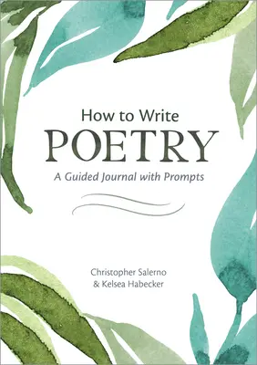 Wie man Gedichte schreibt: Ein Tagebuch mit Anregungen zur Förderung der Fantasie - How to Write Poetry: A Guided Journal with Prompts to Ignite Your Imagination