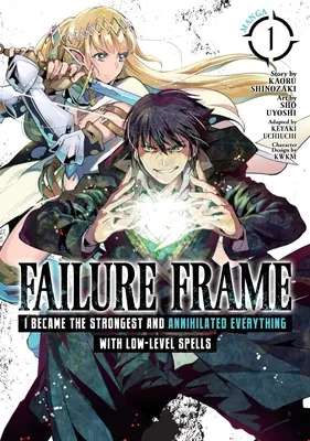 Failure Frame: Ich wurde der Stärkste und vernichtete alles mit niedrigstufigen Zaubern (Manga) Bd. 1 - Failure Frame: I Became the Strongest and Annihilated Everything with Low-Level Spells (Manga) Vol. 1