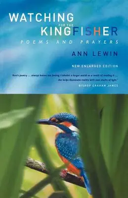 Auf der Suche nach dem Eisvogel: Gedichte und Gebete - Watching for the Kingfisher: Poems and Prayers