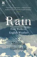 Regen: Vier Spaziergänge bei englischem Wetter - Rain: Four Walks in English Weather