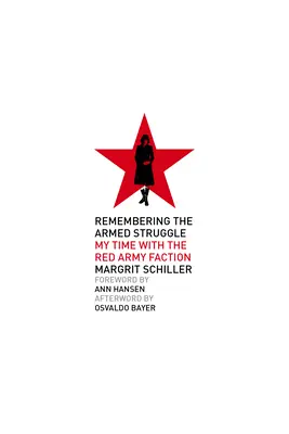 Die Erinnerung an den bewaffneten Kampf: Meine Zeit bei der Roten Armee Fraktion - Remembering the Armed Struggle: My Time with the Red Army Faction