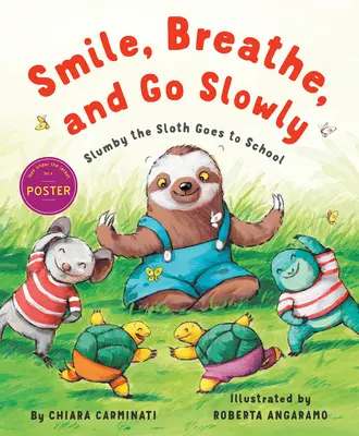 Lächeln, atmen und langsam gehen: Slumby, das Faultier, geht zur Schule - Smile, Breathe, and Go Slowly: Slumby the Sloth Goes to School