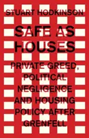 Sicher wie Häuser: Private Gier, politische Fahrlässigkeit und Wohnungspolitik nach Grenfell - Safe as houses: Private greed, political negligence and housing policy after Grenfell