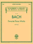 Bachs bevorzugte Klavierwerke: Schirmer Library of Classics Band 2100 - Bach Favorite Piano Works: Schirmer Library of Classics Volume 2100