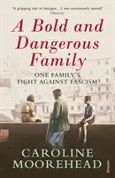 Bold and Dangerous Family - Der Kampf einer Familie gegen den italienischen Faschismus - Bold and Dangerous Family - One Family's Fight Against Italian Fascism