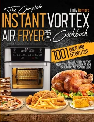 Instant Vortex Air Fryer Oven Cookbook 1001: Schnelle und mühelose Instant Vortex Air Fryer-Rezepte, die jeder zu Hause kochen kann - Instant Vortex Air Fryer Oven Cookbook 1001: Quick and Effortless Instant Vortex Air Fryer Recipes that Anyone Can Cook at Home