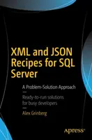 XML- und Json-Rezepte für SQL Server: Ein Problem-Lösungs-Ansatz - XML and Json Recipes for SQL Server: A Problem-Solution Approach