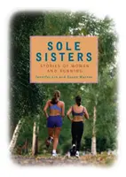 Alleinstehende Schwestern: Geschichten von Frauen und dem Laufen - Sole Sisters: Stories of Women and Running