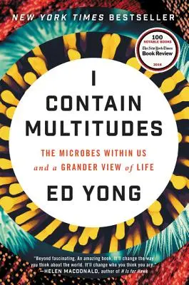 Ich enthalte Vieles: Die Mikroben in uns und eine umfassendere Sicht auf das Leben - I Contain Multitudes: The Microbes Within Us and a Grander View of Life