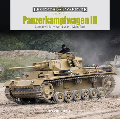 Panzerkampfwagen III: Deutschlands Hauptpanzer zu Beginn des Zweiten Weltkriegs - Panzerkampfwagen III: Germany's Early World War II Main Tank