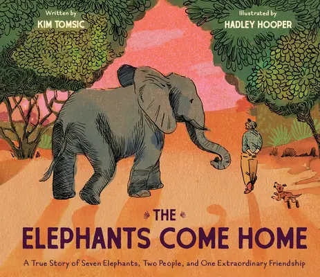 Die Elefanten kommen nach Hause: Eine wahre Geschichte von sieben Elefanten, zwei Menschen und einer außergewöhnlichen Freundschaft - The Elephants Come Home: A True Story of Seven Elephants, Two People, and One Extraordinary Friendship