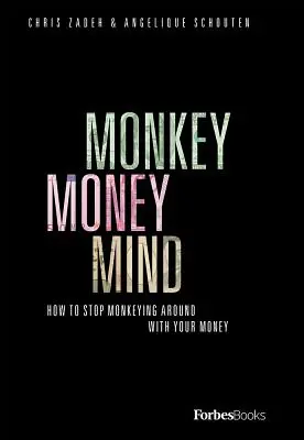 Monkey Money Mind: Wie Sie aufhören, mit Ihrem Geld herumzuspielen - Monkey Money Mind: How to Stop Monkeying Around with Your Money