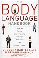 Das Handbuch der Körpersprache: Wie man die verborgenen Gedanken und Absichten anderer Menschen liest - The Body Language Handbook: How to Read Everyone's Hidden Thoughts and Intentions