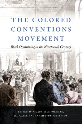Die Bewegung der farbigen Versammlungen: Black Organizing im neunzehnten Jahrhundert - The Colored Conventions Movement: Black Organizing in the Nineteenth Century
