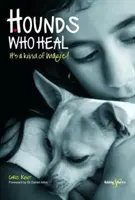 Hunde, die heilen: Menschen und Hunde - eine Art von Magie - Hounds Who Heal: People and Dogs - It's a Kind of Magic